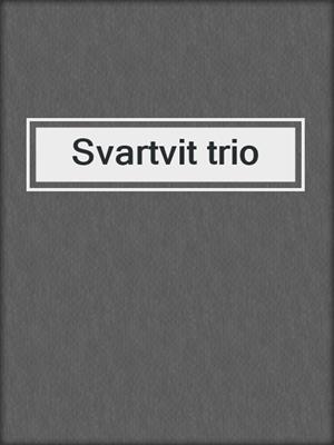 Svartvit trio