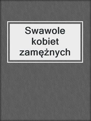 cover image of Swawole kobiet zamężnych