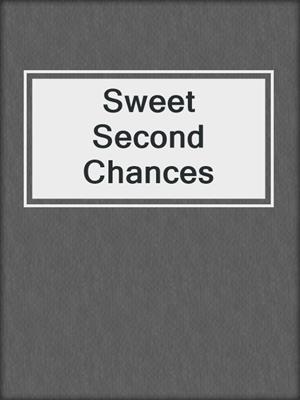 cover image of Sweet Second Chances