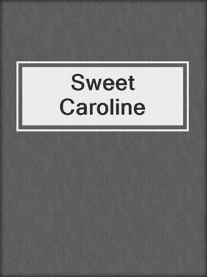 cover image of Sweet Caroline