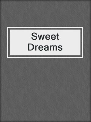 cover image of Sweet Dreams