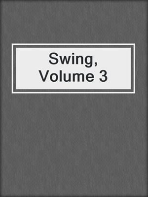 cover image of Swing, Volume 3