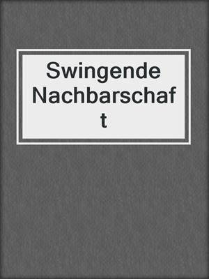 cover image of Swingende Nachbarschaft