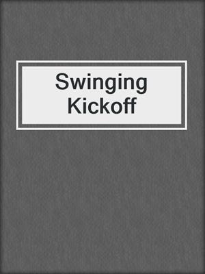 cover image of Swinging Kickoff