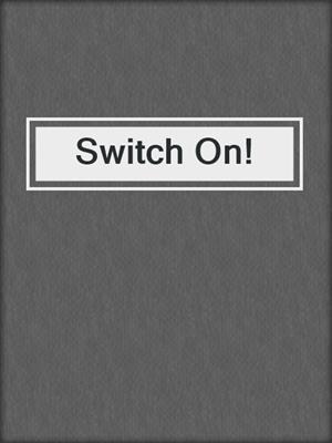 cover image of Switch On!
