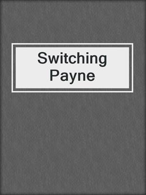 cover image of Switching Payne