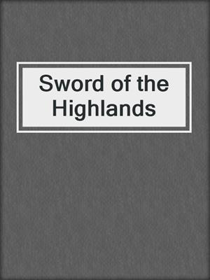 cover image of Sword of the Highlands