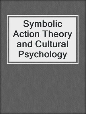 Symbolic Action Theory and Cultural Psychology