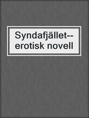 cover image of Syndafjället--erotisk novell