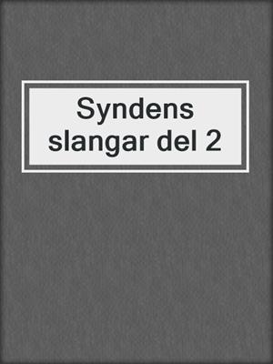 cover image of Syndens slangar del 2