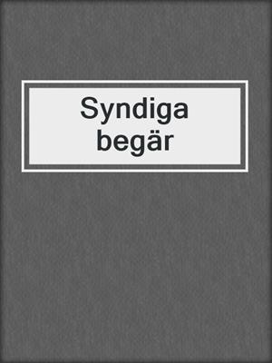 cover image of Syndiga begär