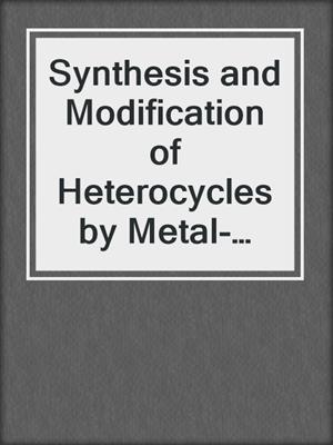 Synthesis and Modification of Heterocycles by Metal-Catalyzed Cross-coupling Reactions