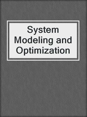 System Modeling and Optimization
