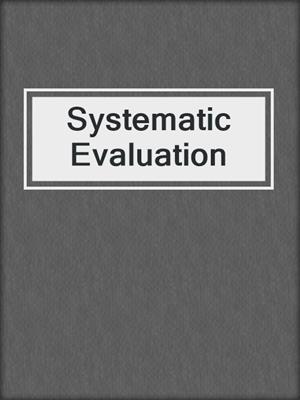 Systematic Evaluation