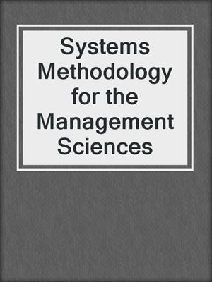 Systems Methodology for the Management Sciences