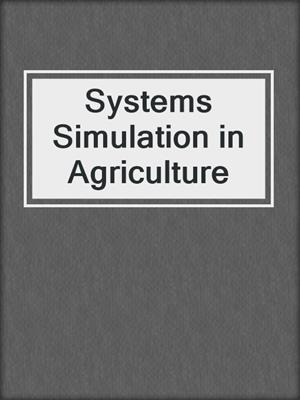 Systems Simulation in Agriculture