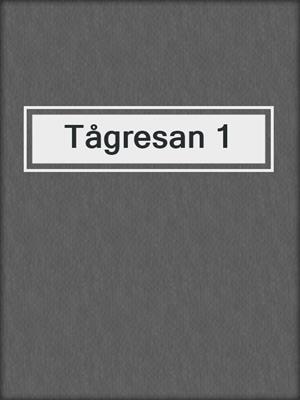 cover image of Tågresan 1