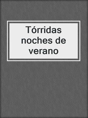 cover image of Tórridas noches de verano