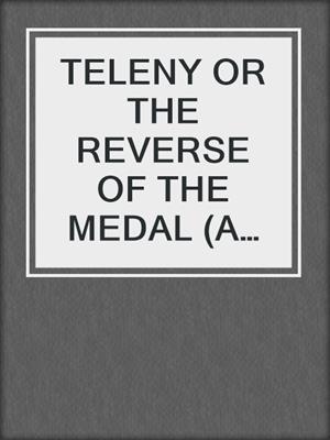 cover image of TELENY OR THE REVERSE OF THE MEDAL (A Gay Erotica)