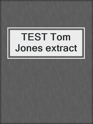 TEST Tom Jones extract
