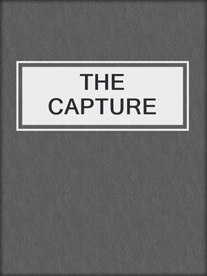 cover image of THE CAPTURE