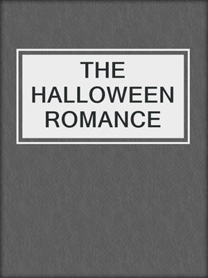 cover image of THE HALLOWEEN ROMANCE
