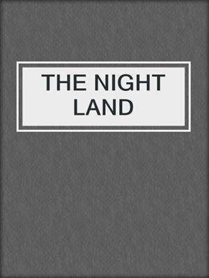 cover image of THE NIGHT LAND