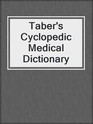 Taber's Cyclopedic Medical Dictionary