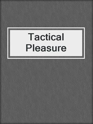 cover image of Tactical Pleasure