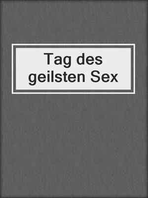 cover image of Tag des geilsten Sex