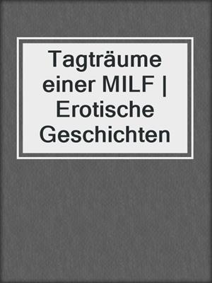 cover image of Tagträume einer MILF | Erotische Geschichten
