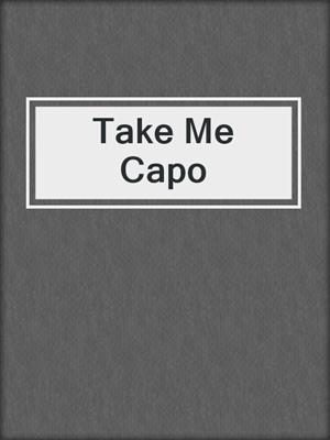 cover image of Take Me Capo