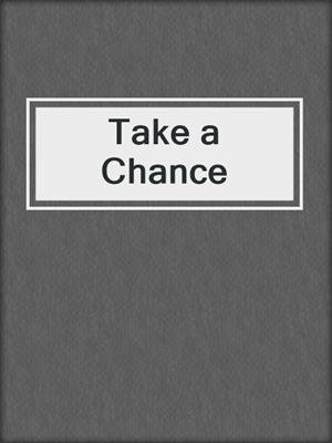 cover image of Take a Chance