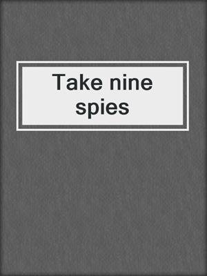 Take nine spies