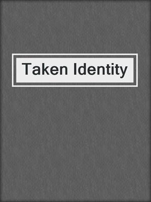cover image of Taken Identity