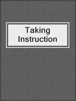 cover image of Taking Instruction