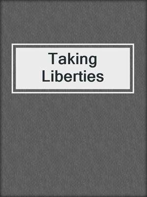 cover image of Taking Liberties