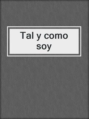 cover image of Tal y como soy