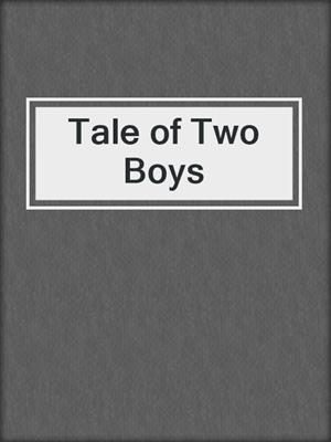 cover image of Tale of Two Boys