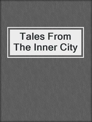 Tales From The Inner City