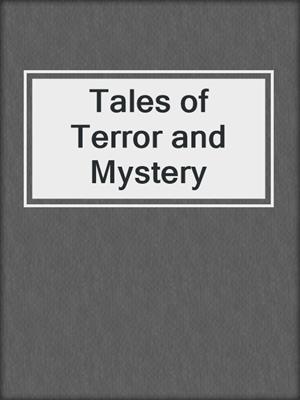 cover image of Tales of Terror and Mystery