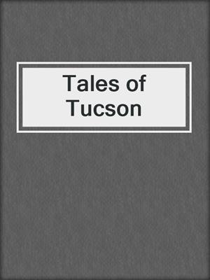 cover image of Tales of Tucson