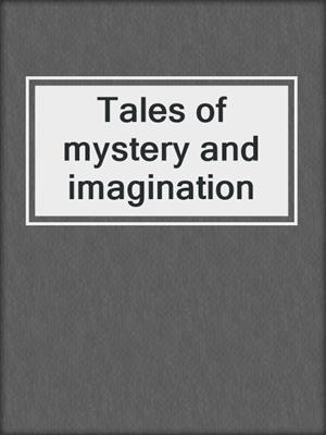 Tales of mystery and imagination