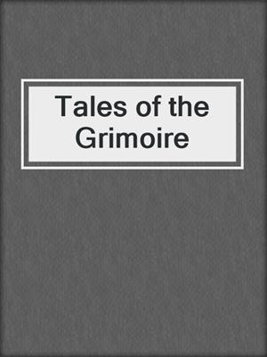 cover image of Tales of the Grimoire