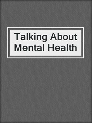 Talking About Mental Health