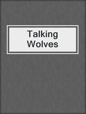 Talking Wolves