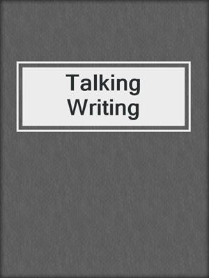 cover image of Talking Writing