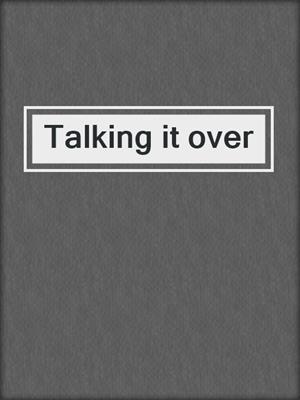 Talking it over