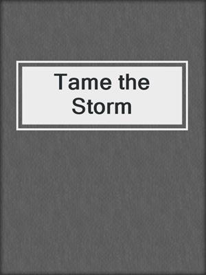 cover image of Tame the Storm