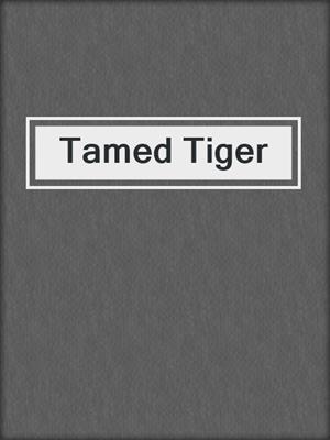 cover image of Tamed Tiger